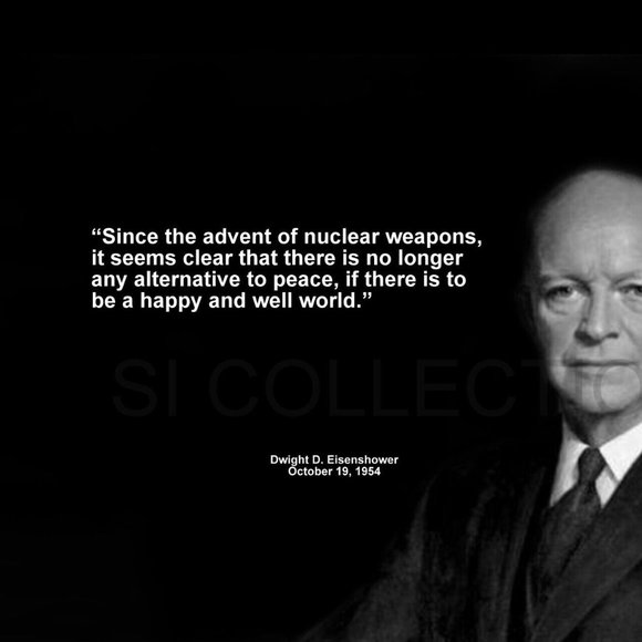DWIGHT EISENHOWER "SINCE THE ADVENT OF NUCLEAR..." QUOTE PHOTO 11x14 - Picture 1 of 2
